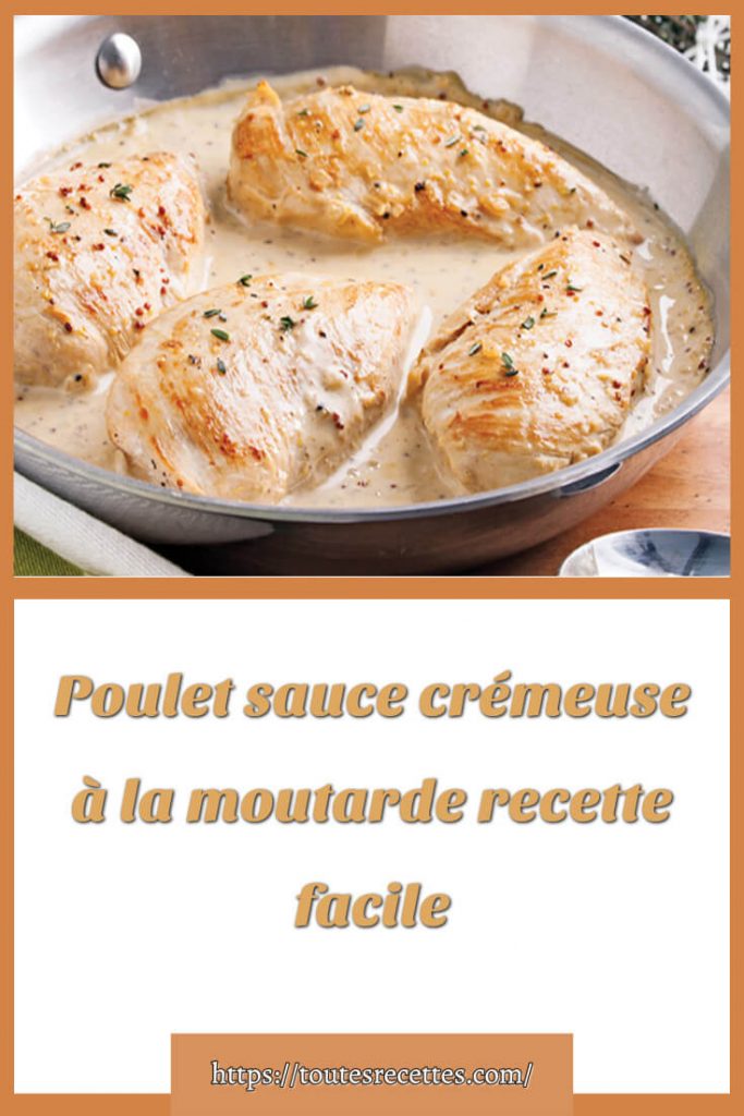 Comment préparer le Poulet sauce crémeuse à la moutarde