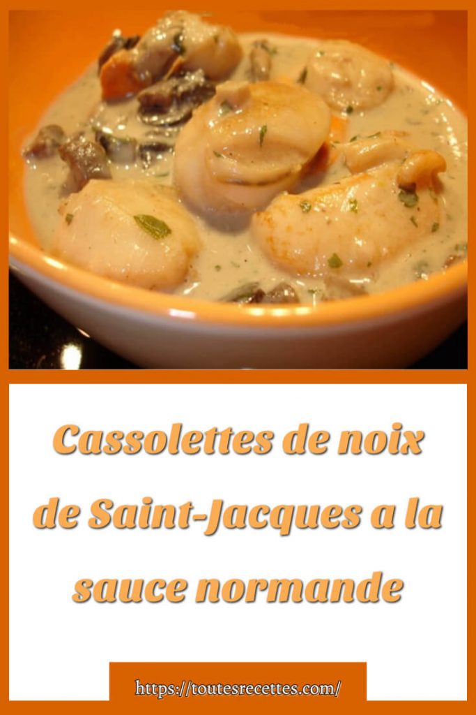 Comment préparer des Cassolettes de noix de Saint-Jacques a la sauce normande