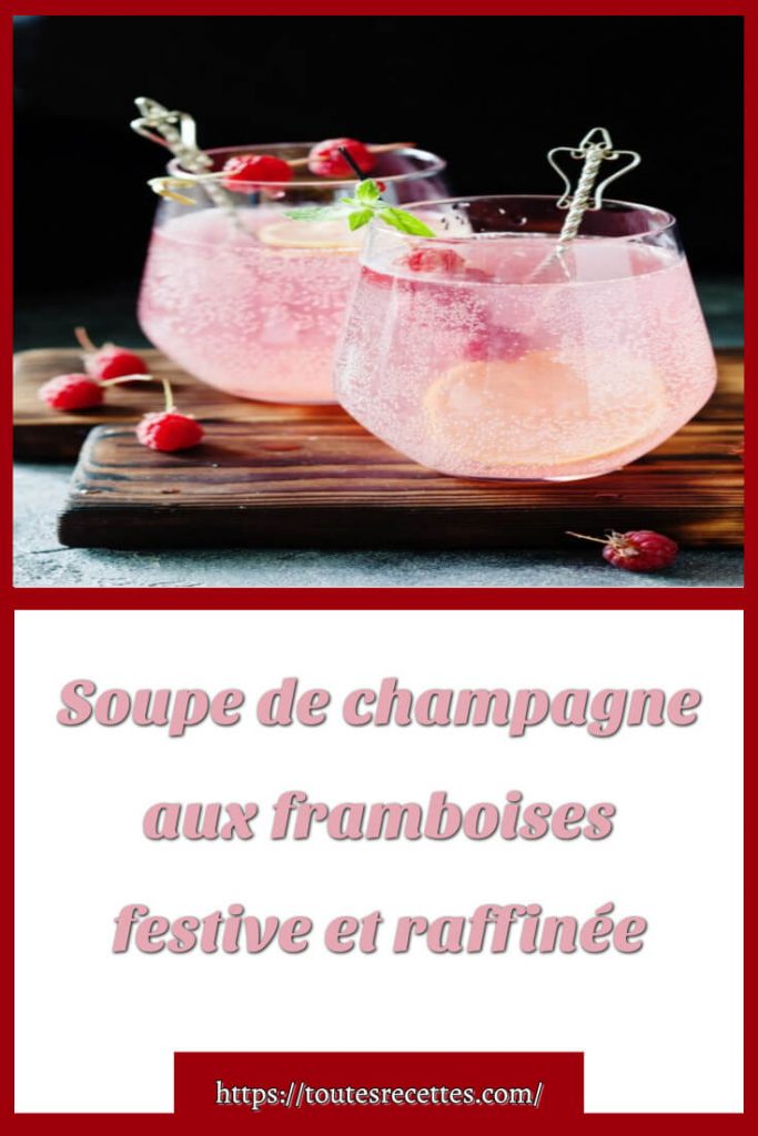 Comment préparer la Soupe de champagne aux framboises