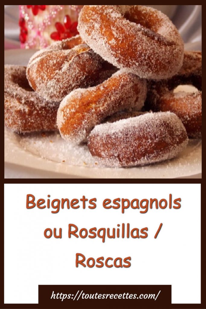 Comment préparer les Beignets espagnols ou Rosquillas Roscas