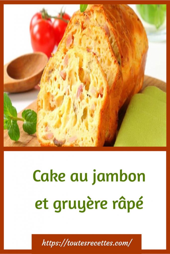 Comment préparer le Cake au jambon et gruyère râpé