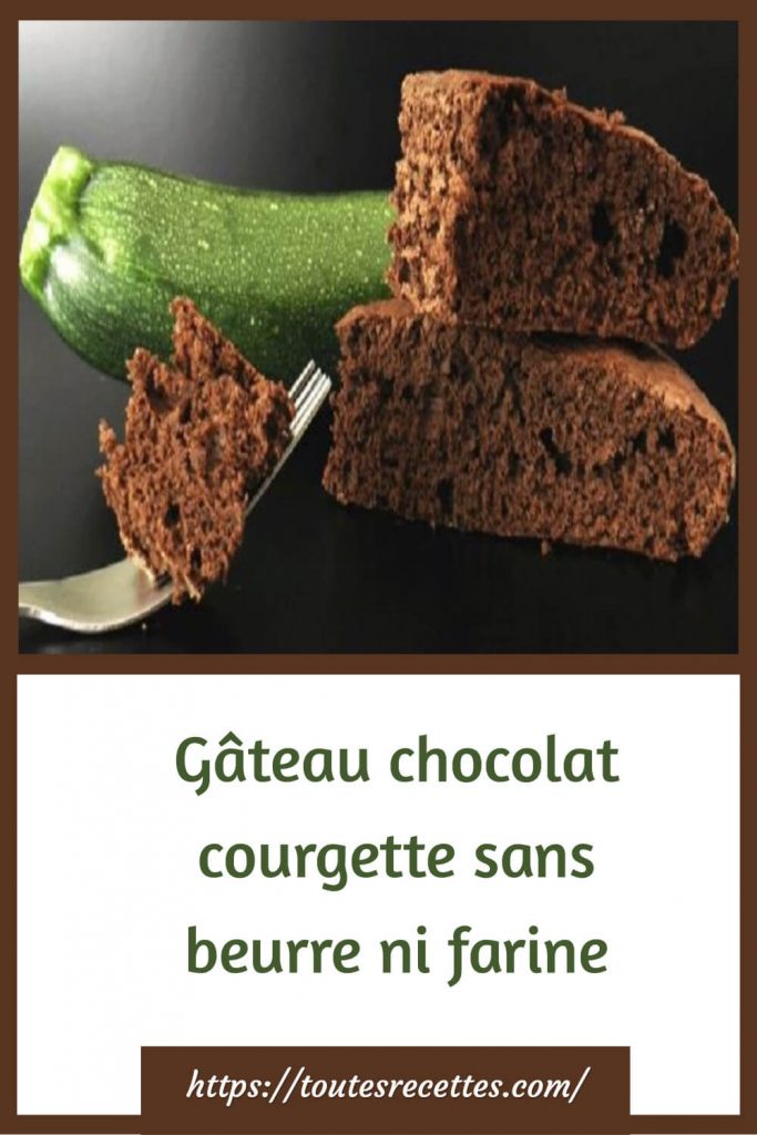 Comment préparer le Gâteau chocolat courgette sans beurre ni farine