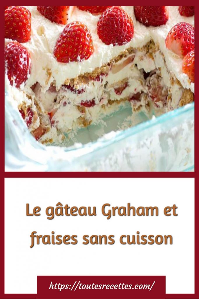 Comment préparer Le gâteau Graham et fraises sans cuisson