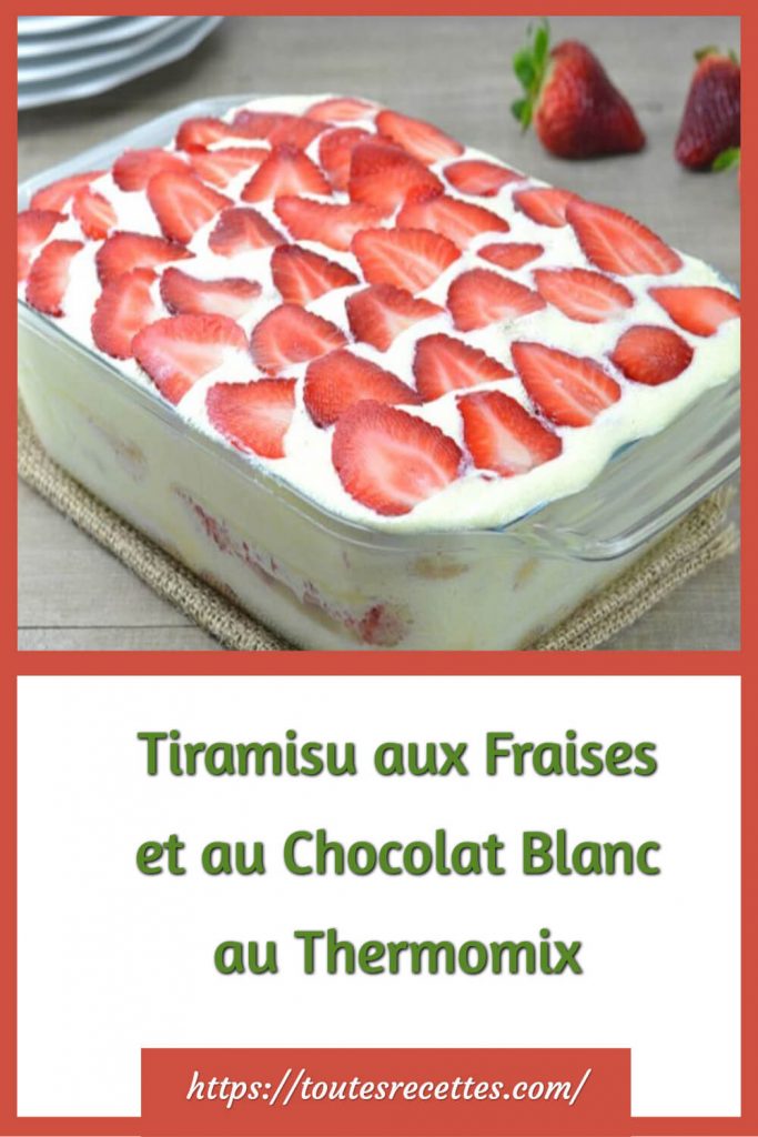 Comment préparer le Tiramisu aux Fraises et au Chocolat Blanc au Thermomix