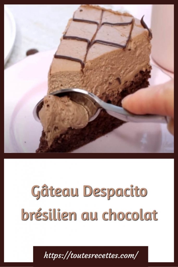 Comment préparer le Gâteau Despacito brésilien au chocolat