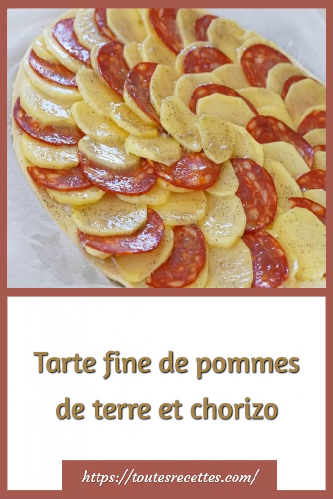 Comment préparer la Tarte fine de pommes de terre et chorizo