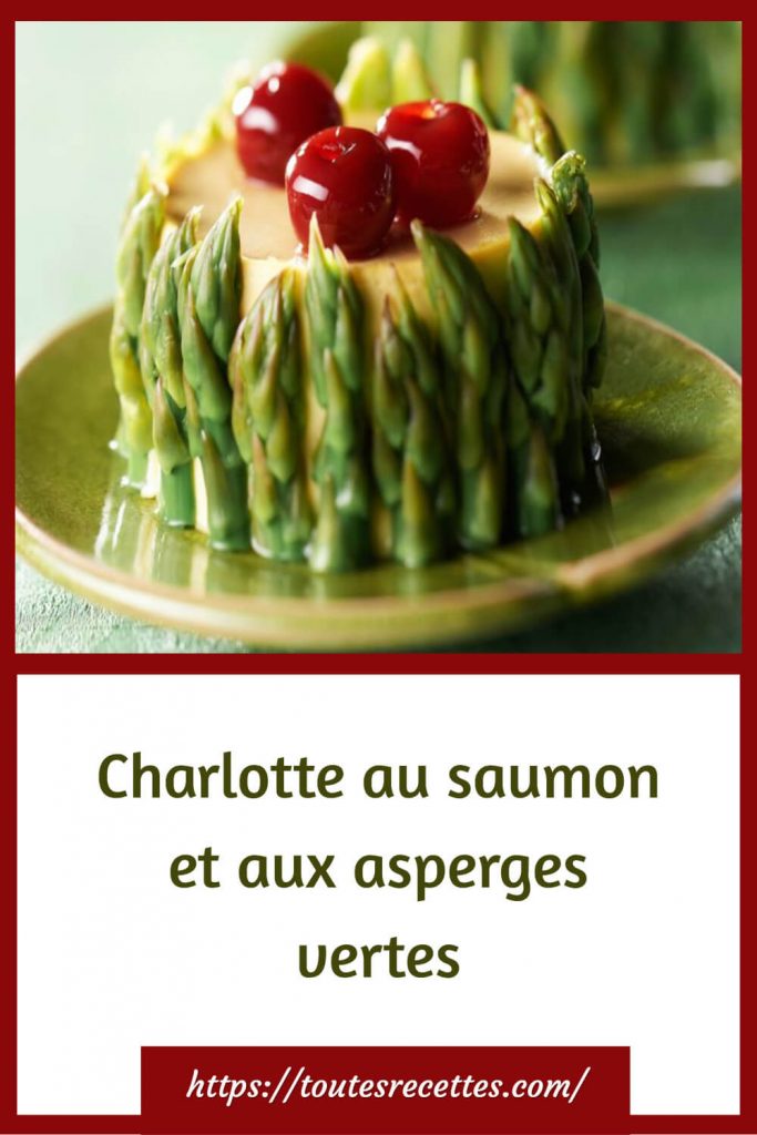 Comment préparer la Charlotte au saumon et aux asperges vertes