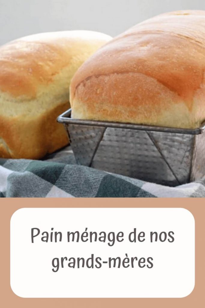 Comment préparer le Pain ménage de nos grands-mères
