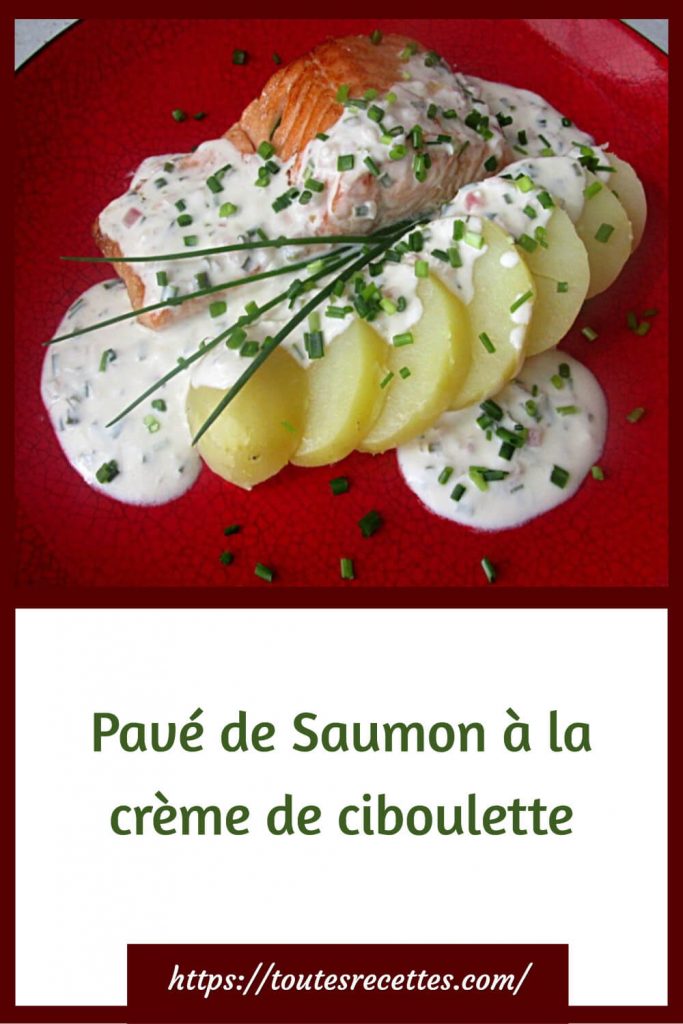 Comment préparer le Pavé de Saumon à la crème de ciboulette
